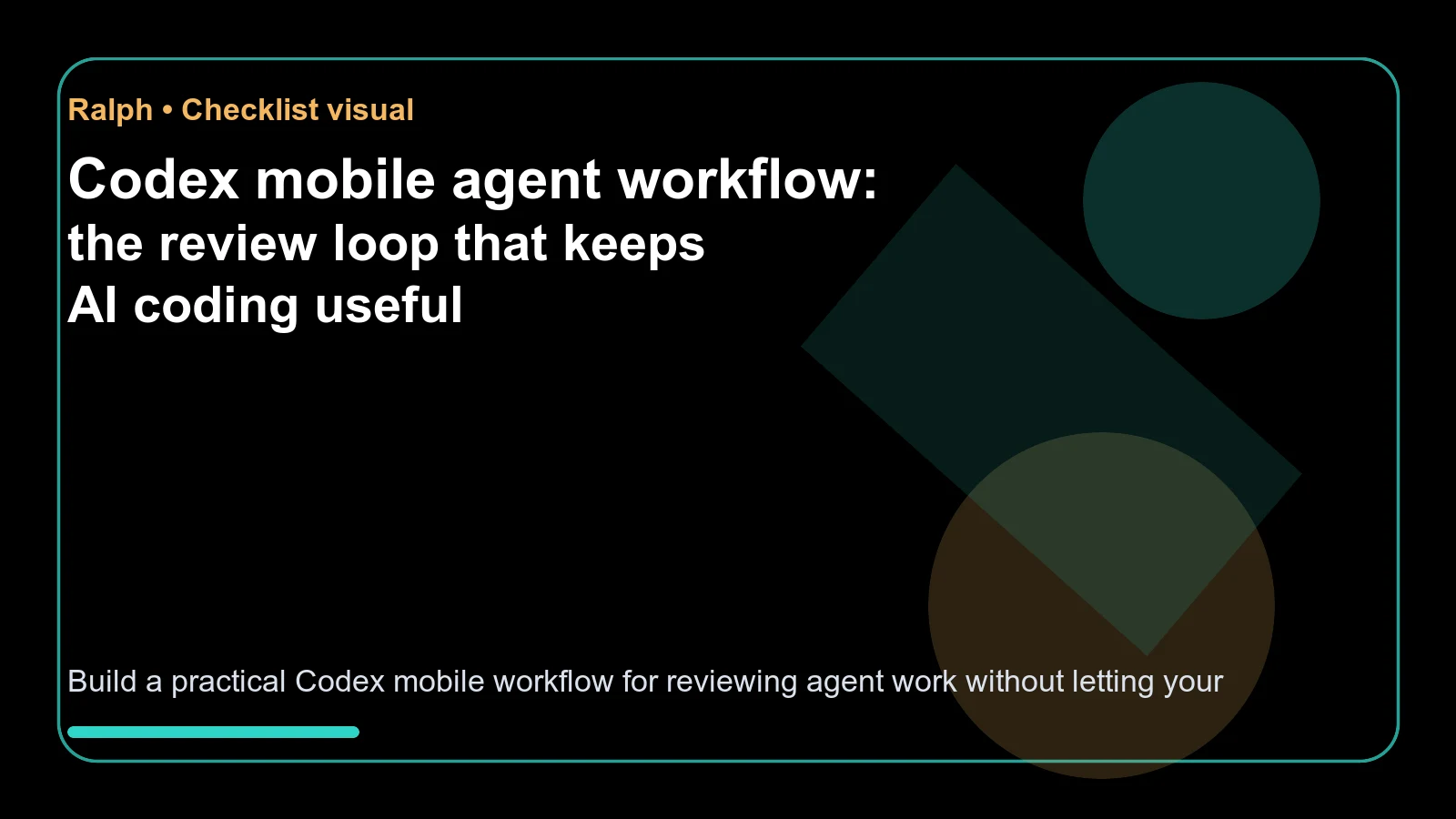 Codex mobile agent workflow: the review loop that keeps AI coding useful - checklist