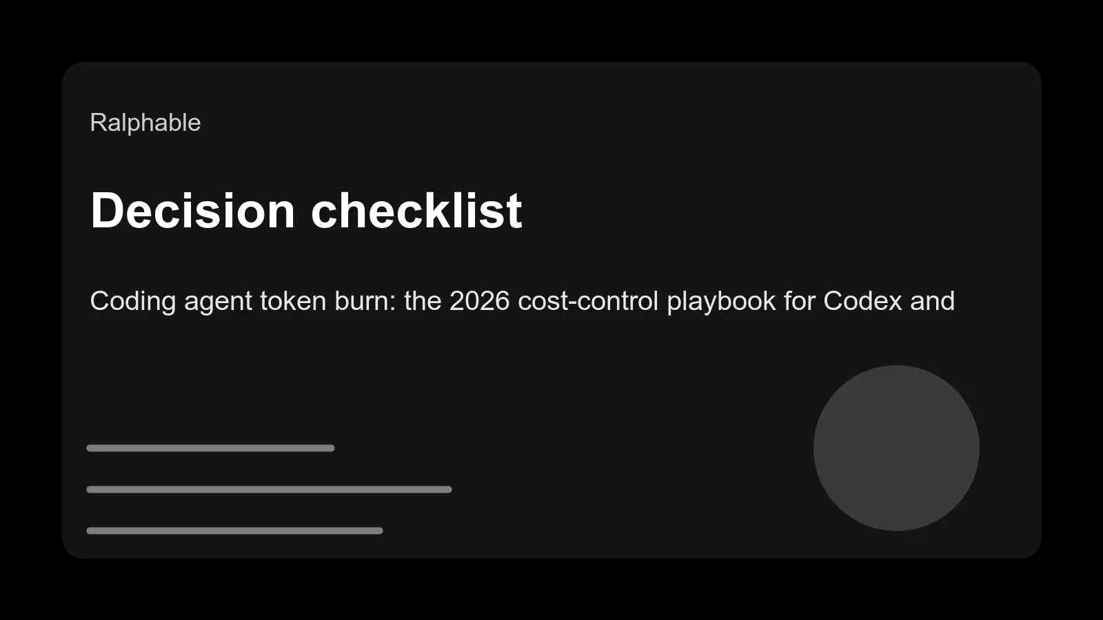 Coding agent token burn: the 2026 cost-control playbook for Codex and Claude Code teams - checklist